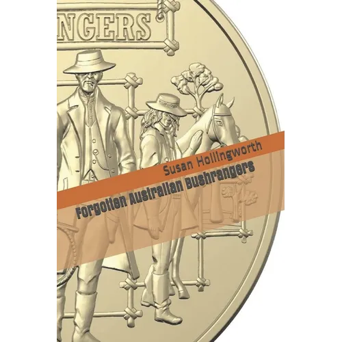 Forgotten Australian Bushrangers