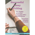 Successful Essay Writing For English as Second Language (ESL) Certification: Templates - Samples - Topic Analysis