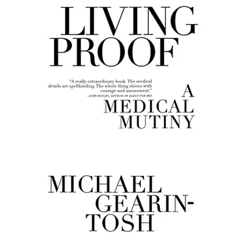 Living Proof: A Medical Mutiny