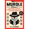 Murdle: Volume 1: 100 Elementary to Impossible Mysteries to Solve Using Logic, Skill, and the Power of Deduction