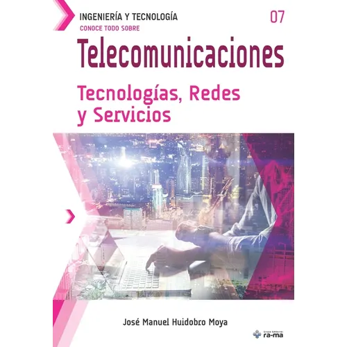 Conoce todo sobre Telecomunicaciones. Tecnologías, Redes y Servicios