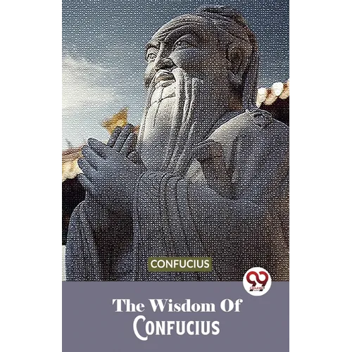 The Wisdom Of Confucius