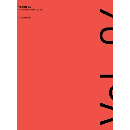 Visualizing Architecture Volume 4: Architecture Portfolio