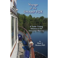 Voyage of the Swamp Fox: A Trawler Cruising Adventure on the Intracoastal Waterway