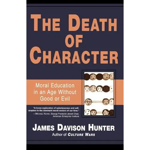 Death of Character: Moral Education in an Age Without Good or Evil