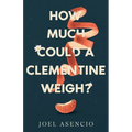 How Much Could a Clementine Weigh?