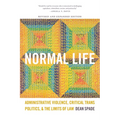 Normal Life: Administrative Violence, Critical Trans Politics, and the Limits of Law