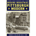 Making Industrial Pittsburgh Modern: Environment, Landscape, Transportation, Energy, and Planning