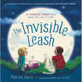 The Invisible Leash: An Invisible String Story about the Loss of a Pet