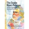 The Snake River-Palouse and the Invasion of the Inland Northwest