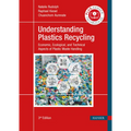 Understanding Plastics Recycling 3e: Economic, Ecological, and Technical Aspects of Plastic Waste Handling