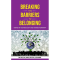 Breaking the Barriers to Belonging: United by Our Biology and Shared Humanity