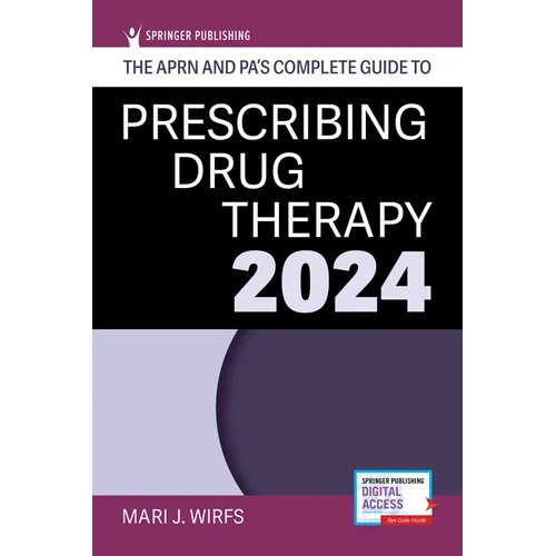 The Aprn and Pa's Complete Guide to Prescribing Drug Therapy 2024