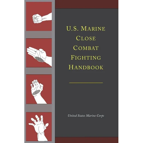 U.S. Marine Close Combat Fighting Handbook