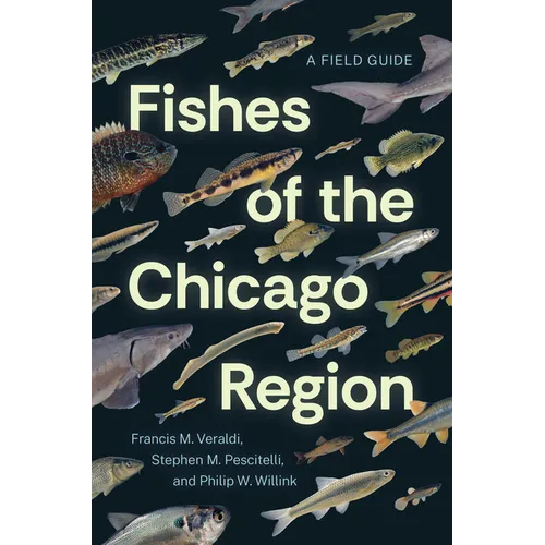 Fishes of the Chicago Region: A Field Guide