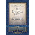 Dios Habla Con Arjuna: El Bhagavad Guita, Vol. 1: La Ciencia Suprema de La Unin Con Dios