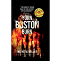 Burn Boston Burn: The Largest Arson Case in the History of the Country'