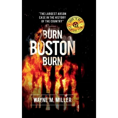 Burn Boston Burn: The Largest Arson Case in the History of the Country'