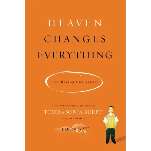 The Heaven Changes Everything: The Rest of Our Story