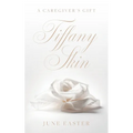 Tiffany Skin: A Caregiver's Gift
