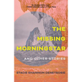 The Missing Morningstar: And Other Stories