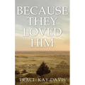 Because They Loved Him