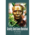 Gravity And Grace Revisited: A Journey