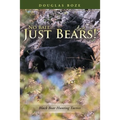 No Bait....Just Bears!: Black Bear Hunting Tactics