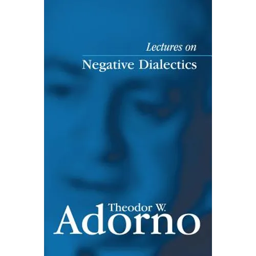 Lectures on Negative Dialectics: Fragments of a Lecture Course 1965/1966