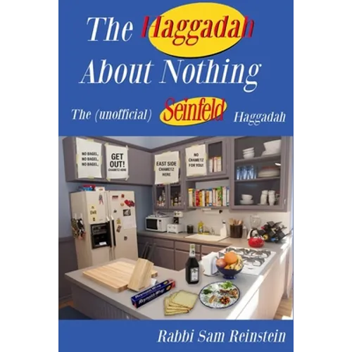 The Haggadah About Nothing: The (Unofficial) Seinfeld Haggadah