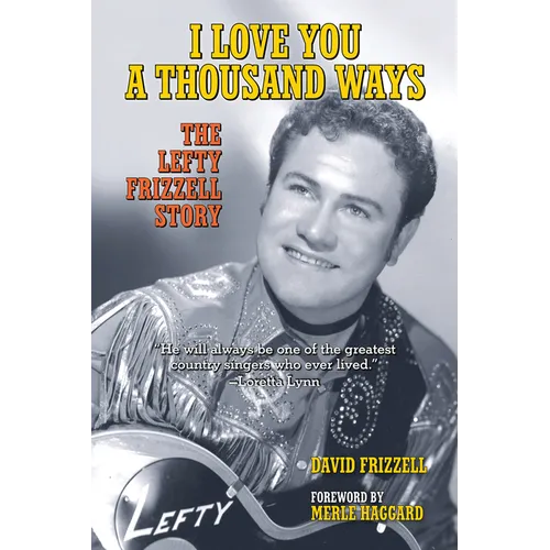 I Love You a Thousand Ways: The Lefty Frizzell Story