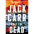 Only the Dead: A Terminal List Thriller