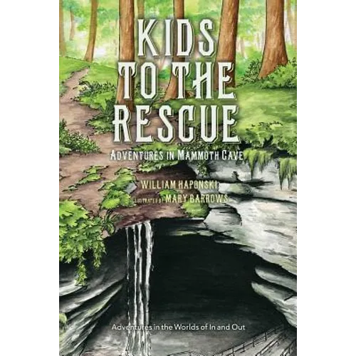 Kids to the Rescue: Adventures in Mammoth Cave