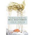 The Mysterious World of the Bull Kelp Forest