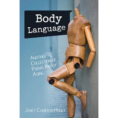 Body Language: Another Collection of Poems About Aging