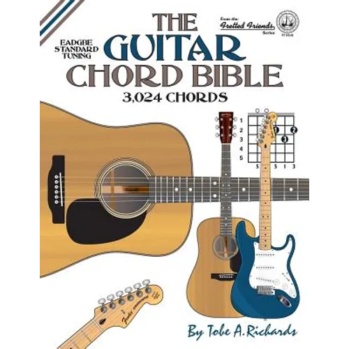 The Guitar Chord Bible: Standard Tuning 3,024 Chords