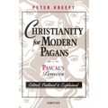 Christianity for Modern Pagans: Pascal's Pensees