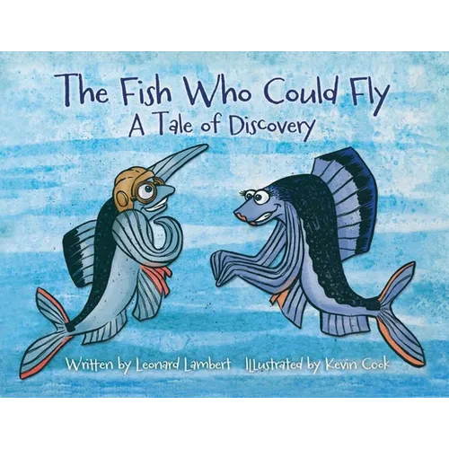 The Fish Who Could Fly: A Tale Of Discovery