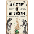 A History of Witchcraft: Sorcerers, Heretics, & Pagans
