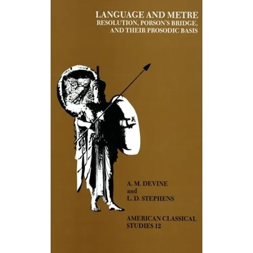 Language and Metre: Resolution, Porson's Bridge, and Their Prosodic Basis