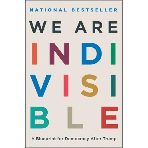We Are Indivisible: A Blueprint for Democracy After Trump