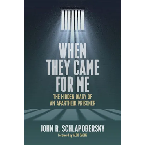 When They Came for Me: The Hidden Diary of an Apartheid Prisoner