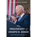 The Presidency of Joseph R. Biden: A First Historical Assessment