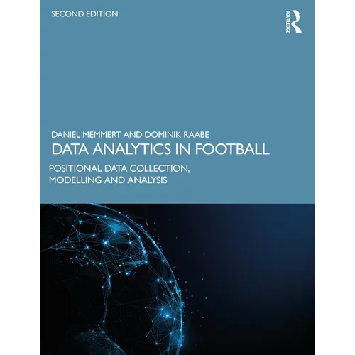 Data Analytics in Football: Positional Data Collection, Modelling and Analysis