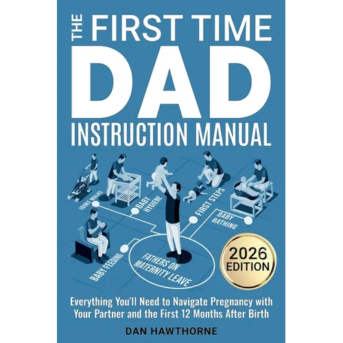 The First Time Dad Instruction Manual