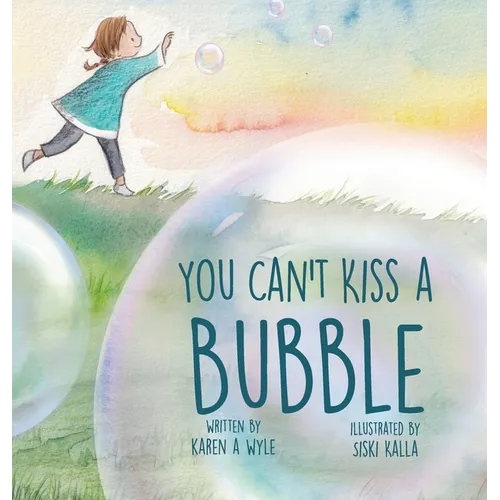You Can't Kiss A Bubble