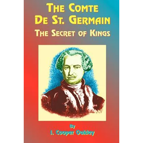 The Comte de St. Germain: The Secret of Kings