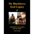 My Blackberry Seed Legacy