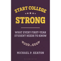 Start College Strong: What Every First-Year Student Needs to Know