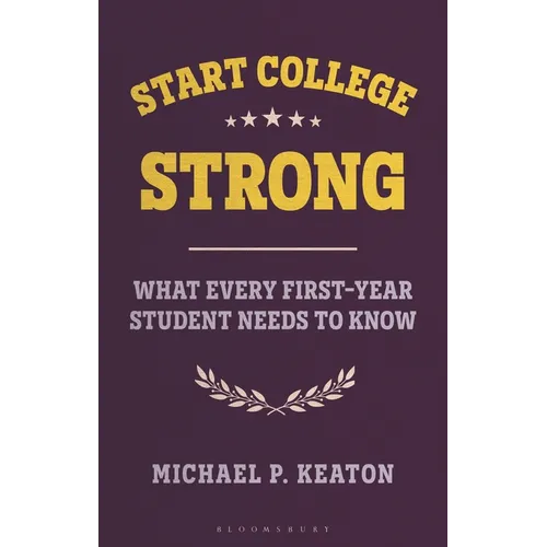 Start College Strong: What Every First-Year Student Needs to Know